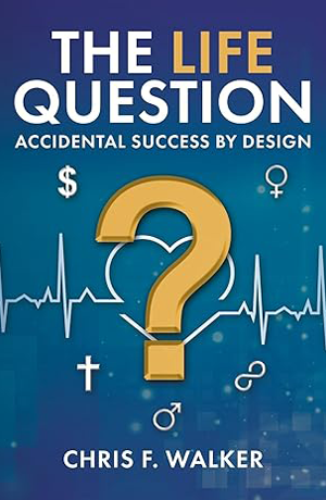 The Life Question book new cover Chris F Walker
